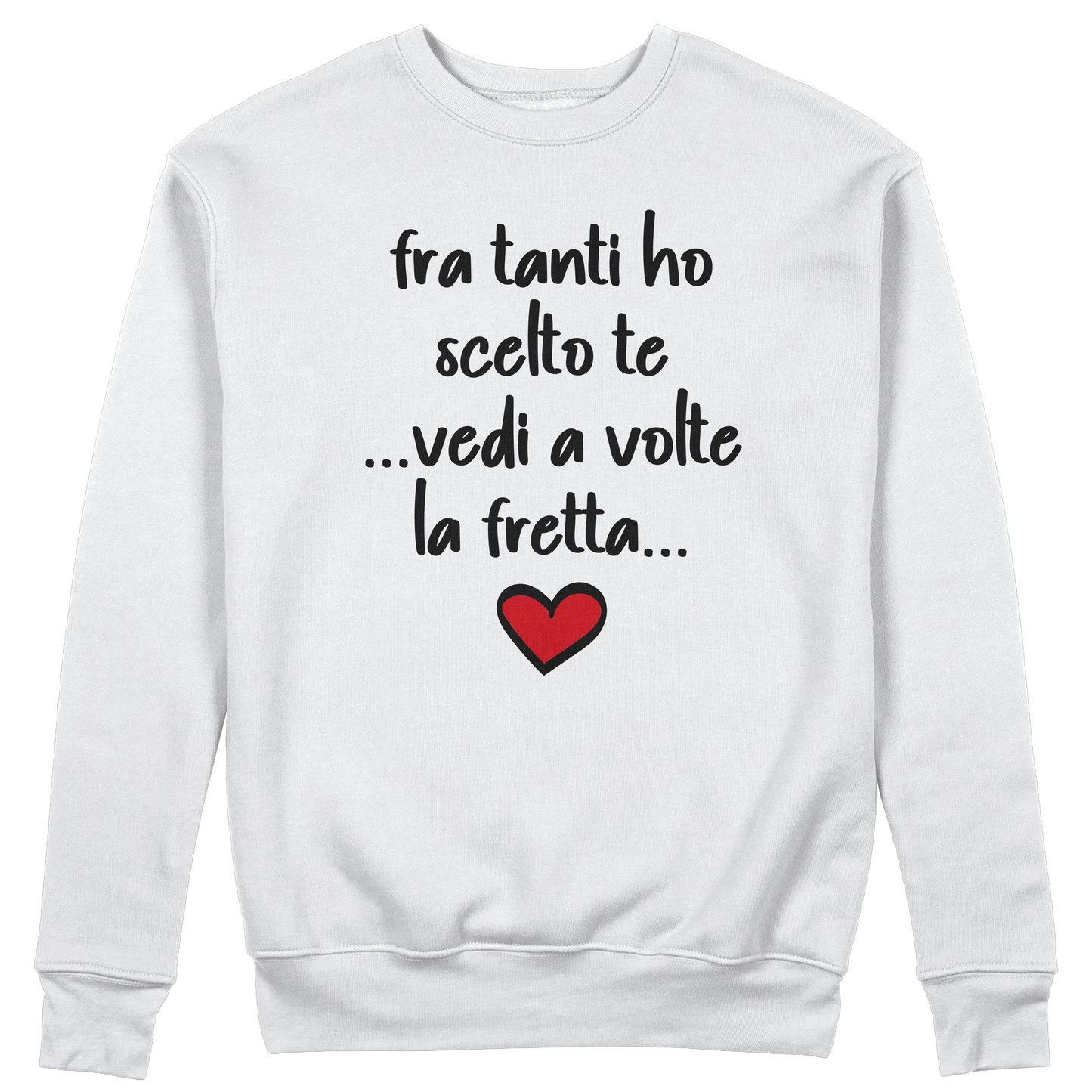 CUC GIROCOLLO SAN VALENTINO FRA TANTI HO SCELTO TE - Unisex #chooseurcolor