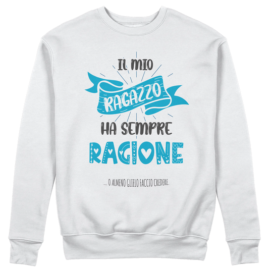 CUC GIROCOLLO SAN VALENTINO IL MIO RAGAZZO HA SEMPRE RAGIONE - Unisex #chooseurcolor