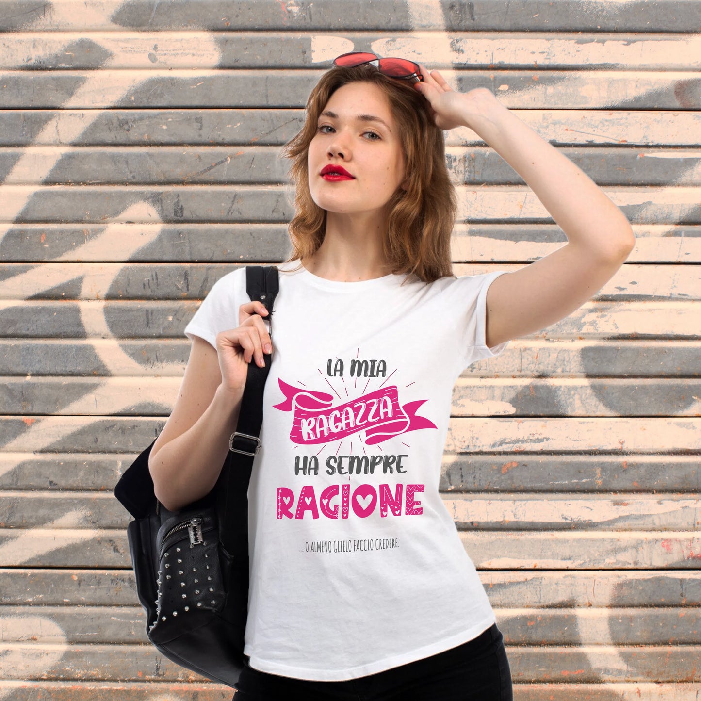 CUC T-SHIRT SAN VALENTINO LA MIA RAGAZZA HA SEMPRE RAGIONE - #chooseurcolor