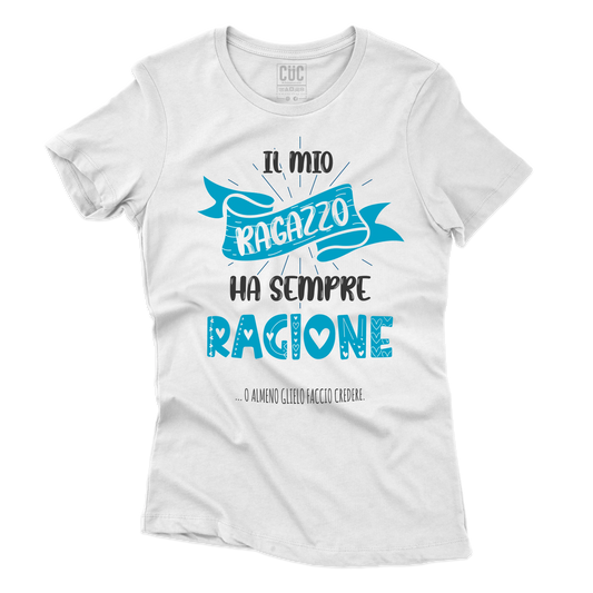 CUC T-SHIRT SAN VALENTINO IL MIO RAGAZZO HA SEMPRE RAGIONE - #chooseurcolor