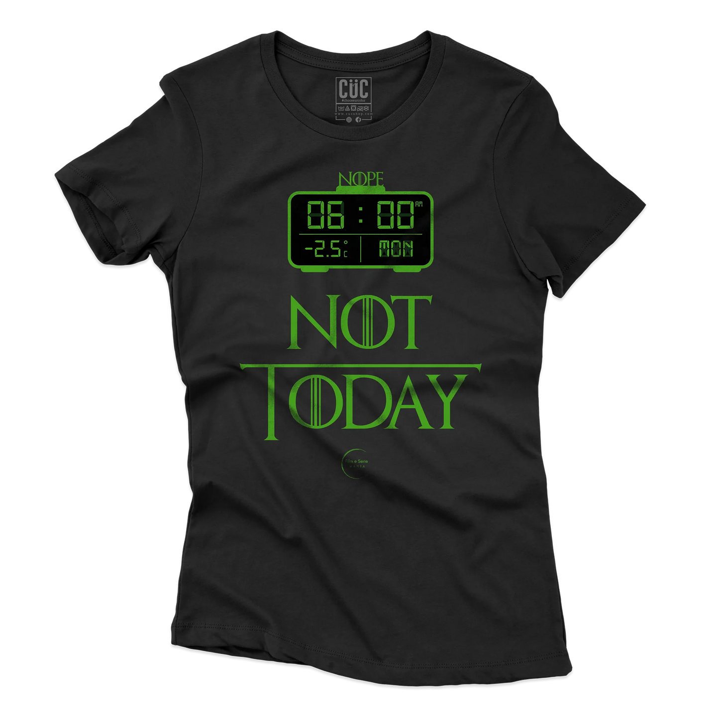 CUC T-SHIRT FILM E SERIE MANIA - NOPE NOT TODAY GAME OF THRONES - SERIE TV #chooseurcolor