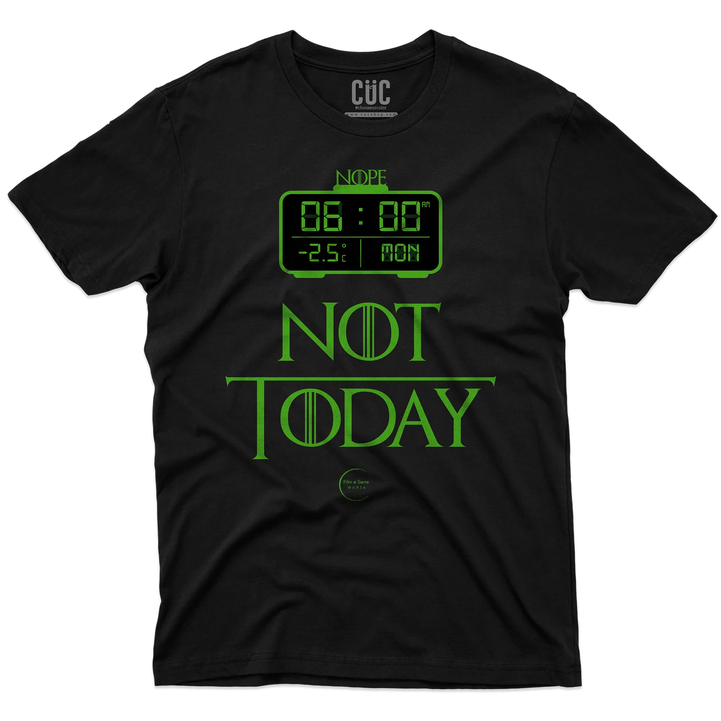 CUC T-SHIRT FILM E SERIE MANIA - NOPE NOT TODAY GAME OF THRONES - SERIE TV #chooseurcolor