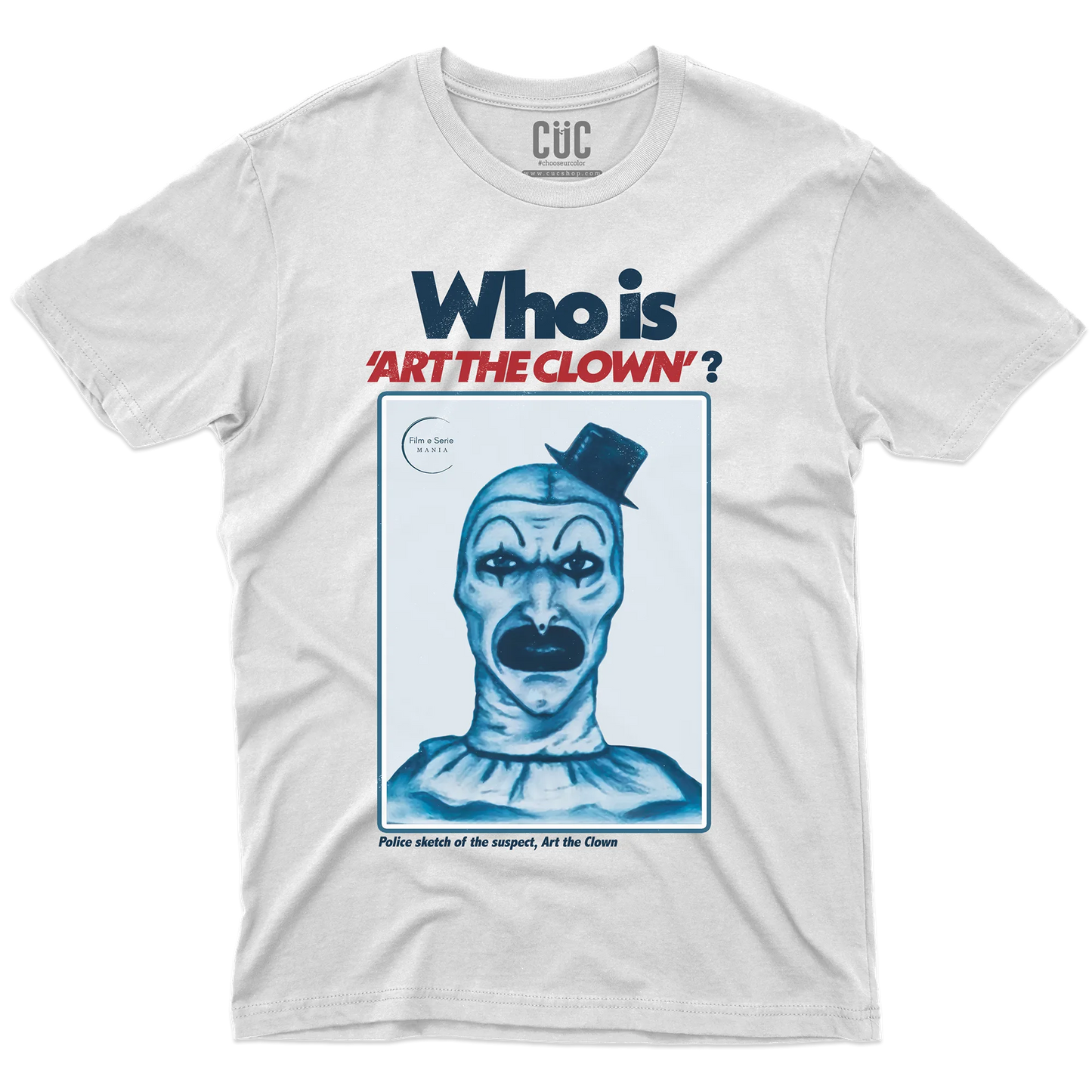 CUC T-SHIRT FILM E SERIE MANIA - WHO IS ART THE CLOWN TERRIFIER - SERIE TV #chooseurcolor