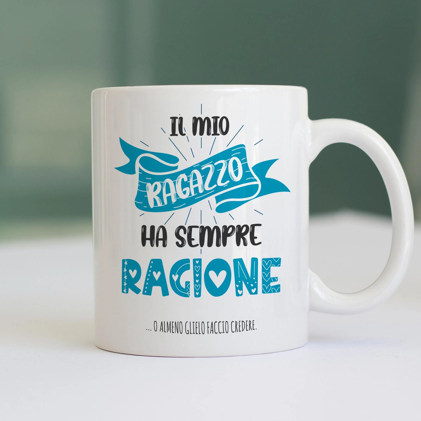 CUC TAZZA SAN VALENTINO IL MIO RAGAZZO HA SEMPRE RAGIONE - #chooseurcolor