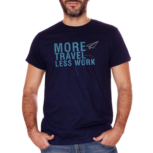 Black T-Shirt More Travel Less Work - Choose ur Color Cuc Shop